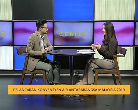 Cerita Sebalik Berita: Pelancaran Konvensyen Air Antarabangsa Malaysia 2019