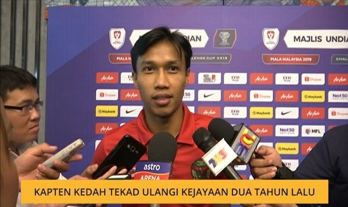 Kapten Kedah tekad ulangi kejayaan dua tahun lalu
