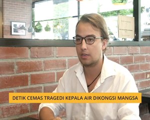 Detik cemas tragedi kepala air dikongsi mangsa