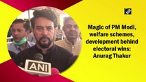 Magic of PM Modi, welfare schemes behind electoral wins: Anurag Thakur