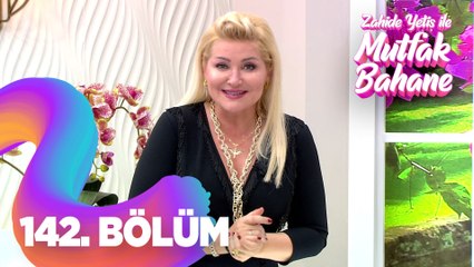 Zahide Yetiş İle Mutfak Bahane 142. Bölüm