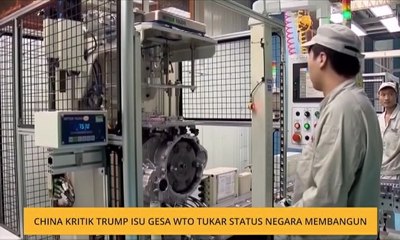 China kritik Trump isu gesa WTO tukar status negara membangun