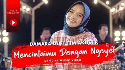 Damara De, TTM Akustik - Mencintaimu Dengan Ngeyel (Official Music Video)