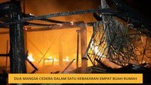 Dua mangsa cedera dalam satu kebakaran empat buah rumah