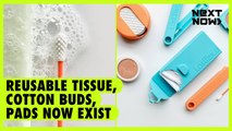 Reusable tissue, cotton buds, pads now exist | NEXT NOW
