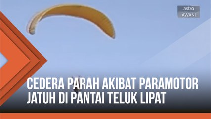 Cedera parah akibat paramotor jatuh di Pantai Teluk Lipat