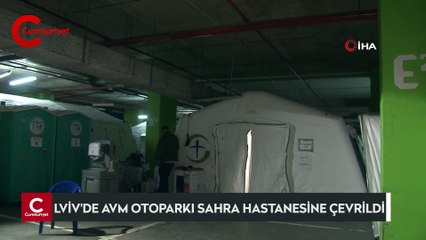 Lviv’de AVM otoparkı sahra hastanesine çevrildi
