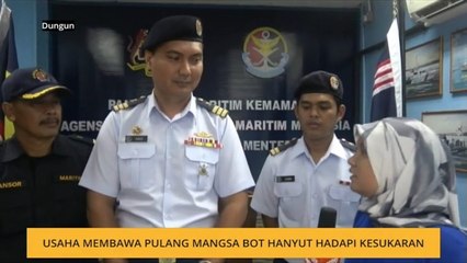 Usaha membawa pulang mangsa bot hanyut hadapi kesukaran