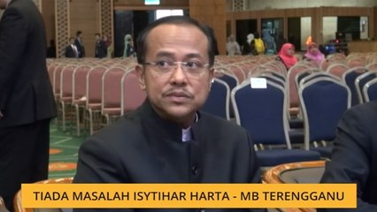 Tiada masalah isytihar harta - MB Terengganu