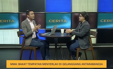 Cerita Sebalik Berita: MMA - Bakat tempatan menyerlah di pentas antarabangsa