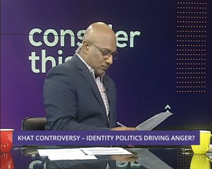 Consider This:  Khat controversy - Identity politics driving anger?