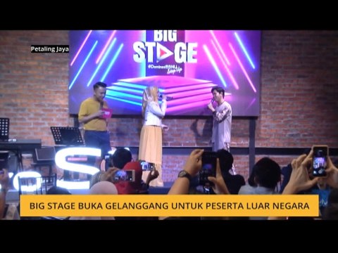 Big Stage buka gelanggang untuk peserta luar negara
