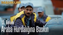 Araba hurdalığına baskın - Mahkum 12. Bölüm