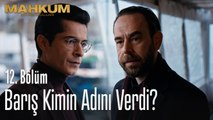 Barış kimin adını verdi - Mahkum 12. Bölüm