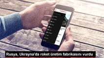 Rusya, Ukrayna'da roket üretim fabrikasını vurdu