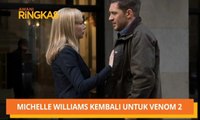 AWANI Ringkas: Michelle Williams kembali untuk Venom 2 & Wesley Snipes sertai barisan pelakon Coming To America