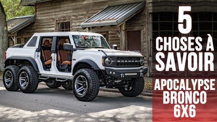 Ford Bronco 6x6, 5 choses à savoir sur le dernier pick-up d’Apocalypse