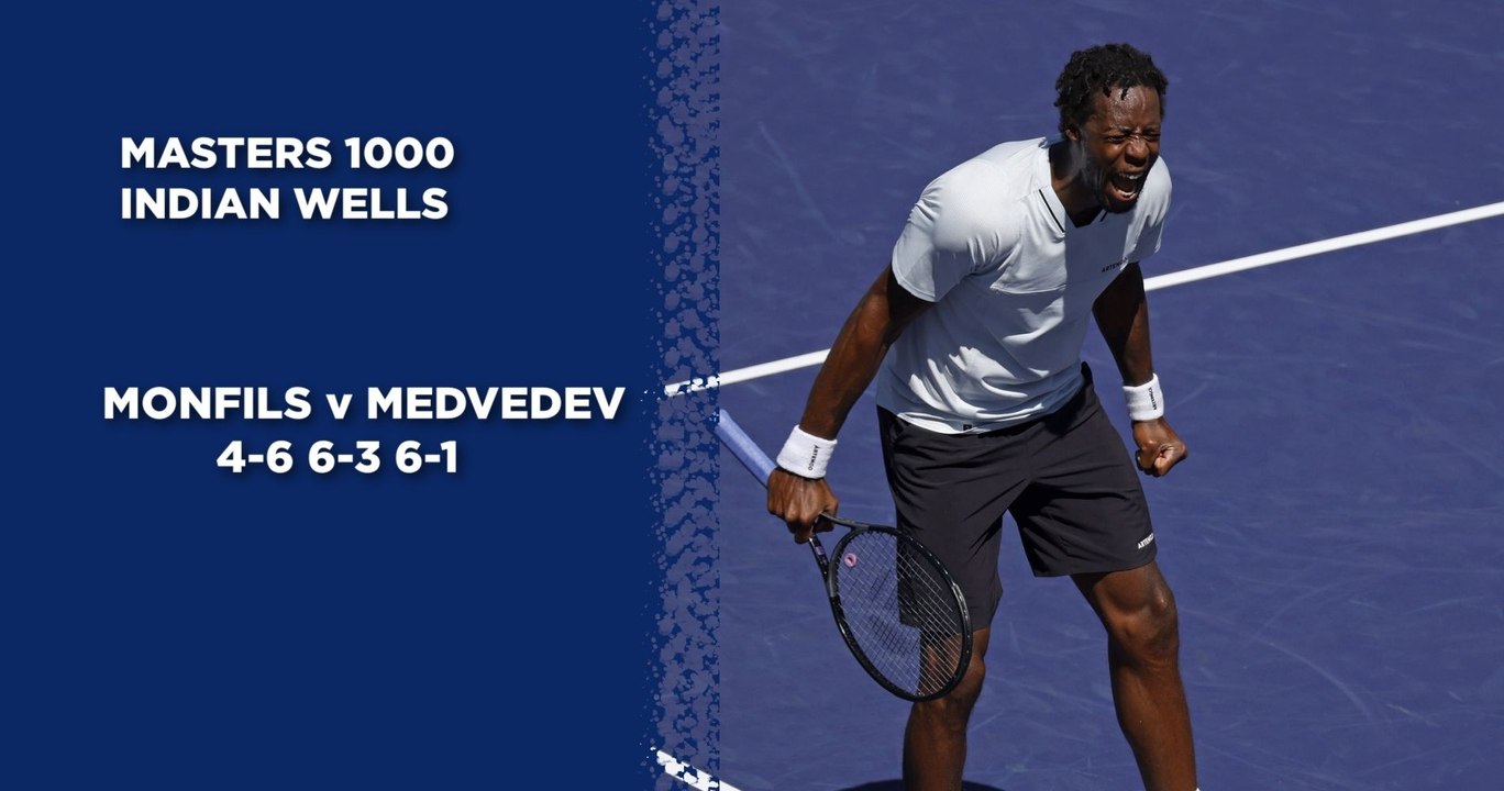 INDIAN WELLS - Big upset for Gaël Monfils, who ruled out world number one Medvedev