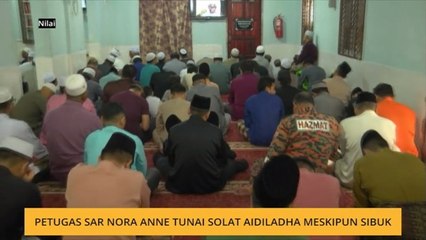 Petugas SAR Nora Anne tunai solat Aidiladha meskipun sibuk
