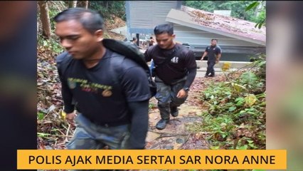 Polis ajak media sertai SAR Nora Anne