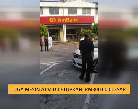 Tiga mesin ATM diletupkan, RM300,000 lesap