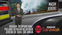 AWANI Sarawak [12/08/2019] - Hadiah 'berpantang', pulang dengan kejayaan & jerebu di Sibu, Sri Aman