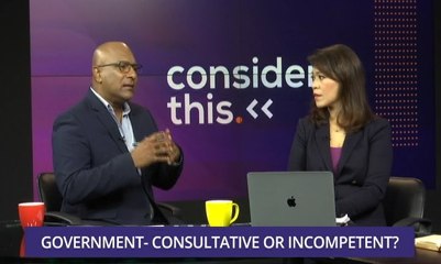 Consider This: Government - Consultative or Incompetent?