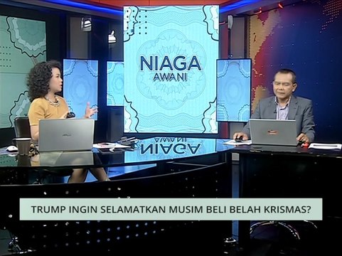 Niaga AWANI: Trump ingin selamatkan musim beli belah Krismas