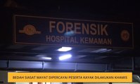 Bedah siasat mayat dipercayai peserta kayak dilakukan Khamis