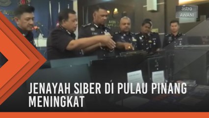Jenayah siber di Pulau Pinang meningkat