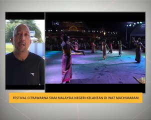 Festival Citrawarna Siam Malaysia Negeri Kelantan di Wat Machimaram