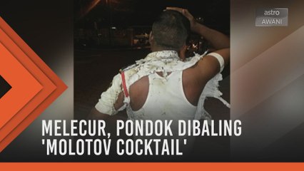 Pengawal keselamatan melecur, pondok dibaling 'molotov cocktail'