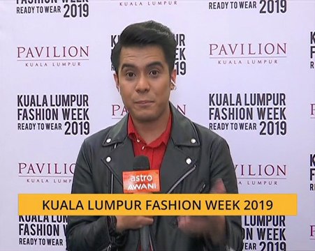 Cerita Sebalik Berita: Kuala Lumpur Fashion Week 2019