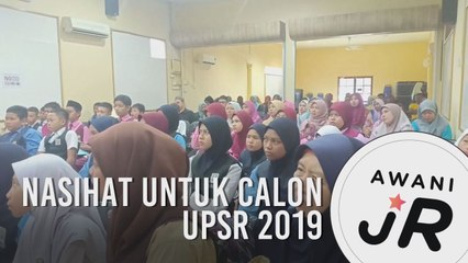 #AWANIJr: Nasihat untuk calon UPSR 2019