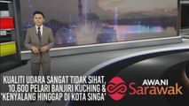 AWANI Sarawak [18/08/2019] - Kualiti udara sangat tidak sihat, 10,600 pelari banjiri Kuching & 'Kenyalang hinggap di Kota Singa'