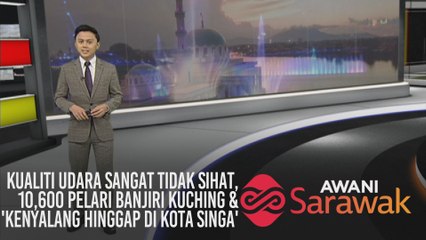 AWANI Sarawak [18/08/2019] - Kualiti udara sangat tidak sihat, 10,600 pelari banjiri Kuching & 'Kenyalang hinggap di Kota Singa'