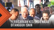 Perbicaraan kes 1MDB Najib ditangguh Isnin