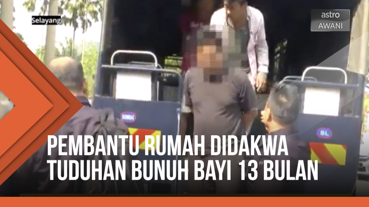 Pembantu rumah didakwa tuduhan bunuh bayi 13 bulan