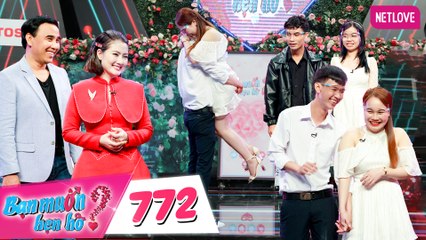 Bạn Muốn Hẹn Hò - Tập 772