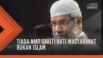 'Saya mohon maaf ' - Zakir Naik akui tiada niat sakiti hati masyarakat bukan Islam