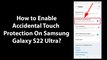 How to Enable Accidental Touch Protection On Samsung Galaxy S22 Ultra?
