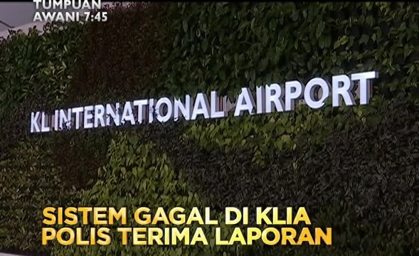 Tumpuan AWANI 7.45: Sekat jangan emosi & sistem gagal di KLIA, polis terima laporan
