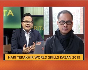 Cerita Sebalik Berita: Hari terakhir World Skills Kazan 2019