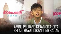 #KomunitiAWANI: Ambil peluang kejar cita-cita, selagi hayat dikandung badan