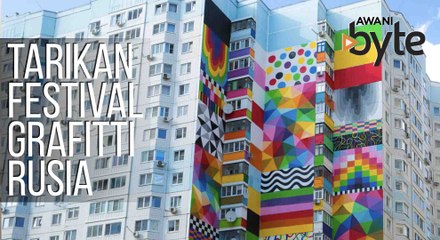 #AWANIByte: Tarikan Festival Grafitti Rusia