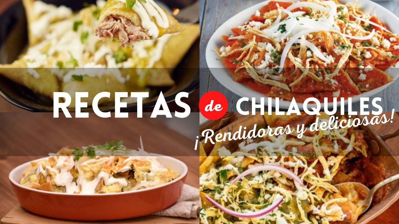 4 fáciles y rendidoras recetas de chilaquiles para desayunar o comer