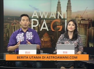 Awani Pagi: Lima berita jadi tumpuan