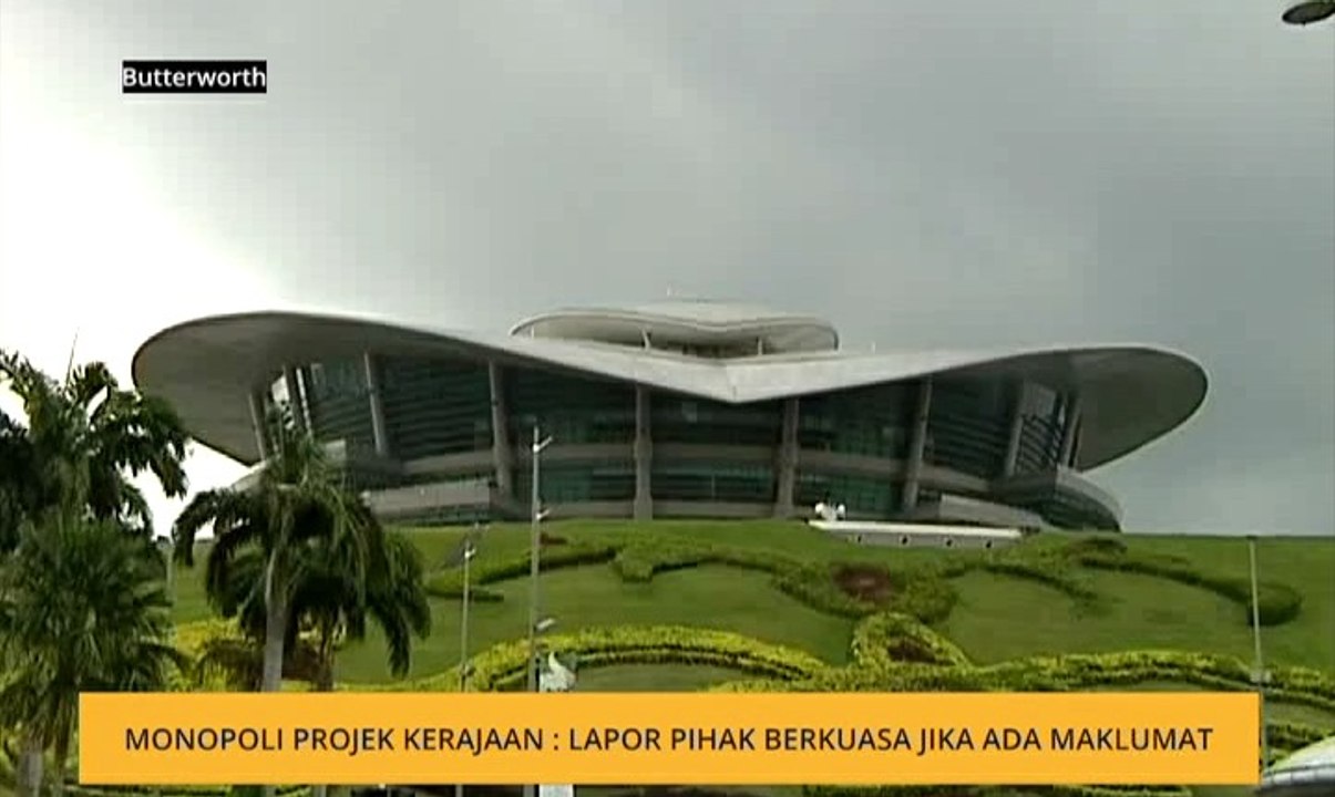 Monopoli projek kerajaan: Lapor pihak berkuasa jika ada maklumat