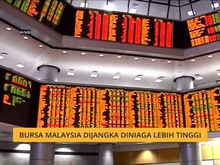 Bursa Malaysia dijangka diniaga lebih tinggi
