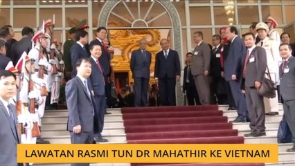 Lawatan rasmi Tun Dr Mahatdir ke Vietnam